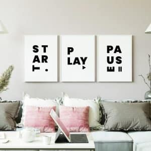 Posters set of 3 - High quality - Start, Play, Pause 5 18 2